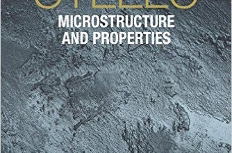 Steels Microstructure and Properties, Fourth Edition